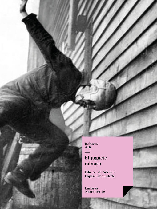 Title details for El juguete rabioso by Roberto Arlt - Available